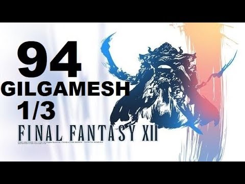 FINAL FANTASY XII parte 94 GILGAMESH 1/3 (ultraescoria del clan) gameplay sin comentarios