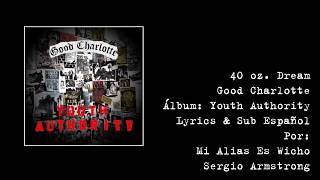 Good Charlotte - 40 oz. Dream (Lyric &amp; Sub Español)