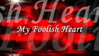 My Foolish Heart Music Video