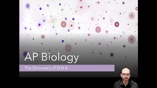 Discovery of D N A - AP Biology
