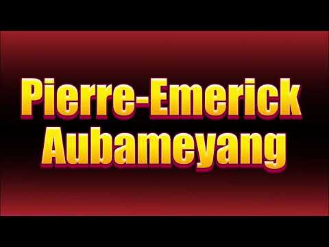 How to pronounce Pierre-Emerick Aubameyang?(SORT OF CORRRECTLY...)