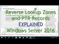 How Reverse Lookup Zones And PTR Records Work Windows Server 2016