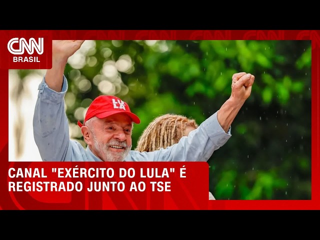 Canal "Exército do Lula" é registrado junto ao TSE | BASTIDORES CNN