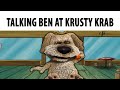 Talking Ben at Krusty Krab