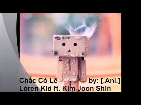 Chắc Có Lẽ - Loren Kid ft. Kim Joon Shin