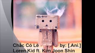 Chắc Có Lẽ - Loren Kid ft. Kim Joon Shin