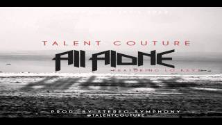 Talent Couture ft. Lo Keys -- All Alone [Prod. By Stereo Symphony]