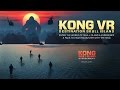 KONG VR: Destination Skull Island KONG VR: Destination Skull Island