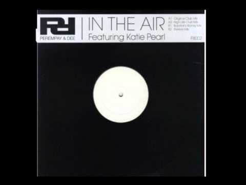 Perempay and Dee featuring Katie Pearl - In the Air (Original Club Radio Edit)