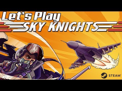 Let's Play Sky Knights - First Impressions (Early Access Steam Game)