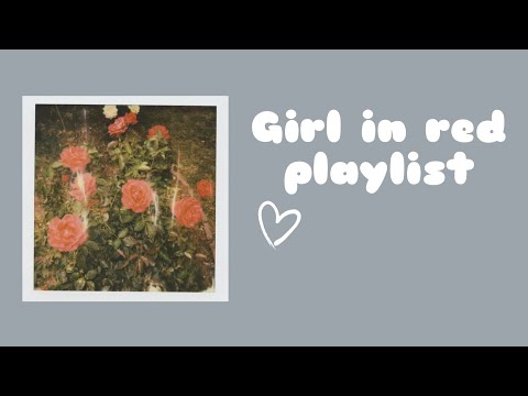 Girl in red - playlist