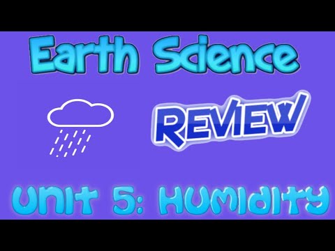 Earth Science Review Video 14: Weather Unit 5 - Humidity
