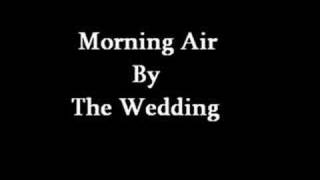 The Wedding - Morning Air