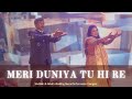Meri Duniya Tu Hi Re || Shubham & Nehal's Wedding Dance Performance | Sangeet