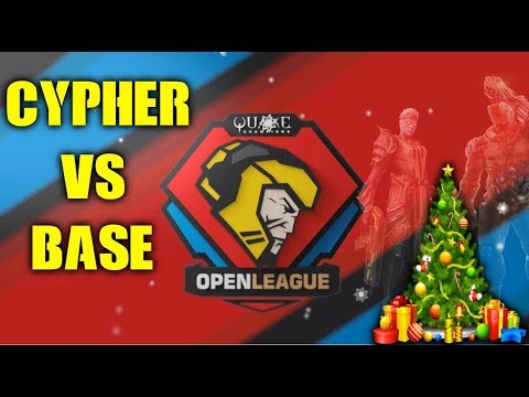 SEMI Final CYPHER vs BASE - Quake Open League Season 9 Elite EU