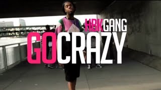 HBK GANG - "Go Crazy" (Official Video)  Directed by Daghe