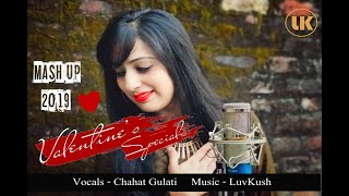 Best Bollywood Mashup| Valentine special 2019 | Arijit Singh | Chahat Gulati | Atif Aslam