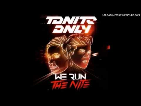 Tonite Only - We Run The Nite (Tristan Garner Vocal Remix)