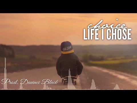 Choice - Life I Chose (Prod. DaVinci Black)
