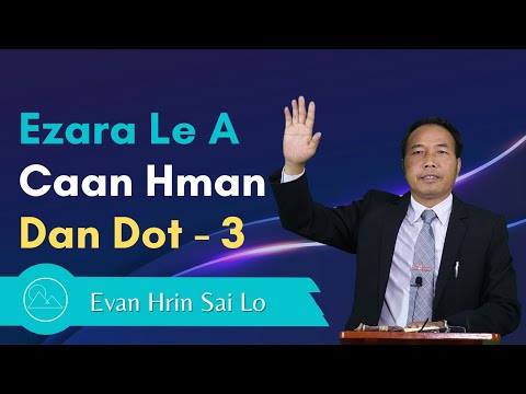 Pathian Thu: Ezara Le A Caan Hman Dan Dot - 3 - Evan. Hrin Sai Lo