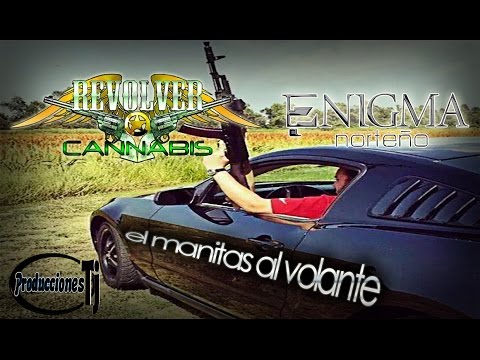 El Manitas Al Volante - Enigma Norteño ft Revolver Cannabis (En Vivo 2015)