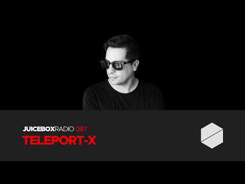 Juicebox Radio 087 - Teleport X