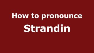 How to pronounce Strandin