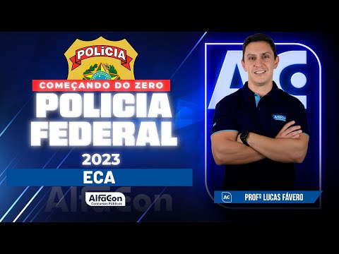 Concurso PF 2023 - Começando do Zero - ECA - AlfaCon