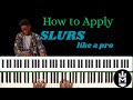 How To Apply SLURS Like A Pro
