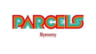 Parcels - Myenemy