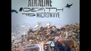 Alkaline - #DeathToMicrowave