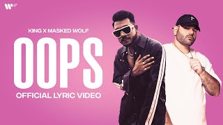 KING X Masked Wolf - OOPS | (OFFICIAL LYRIC VIDEO)