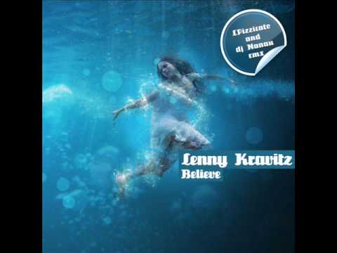 Lenny Kravitz Believe LPizzicato and Nanau rmx