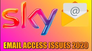 Sky Email App Access Problems 2020