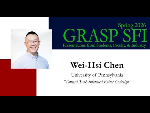 Spring 2026 GRASP SFI - Wei-Hsi Chen, University of Pennsylvania