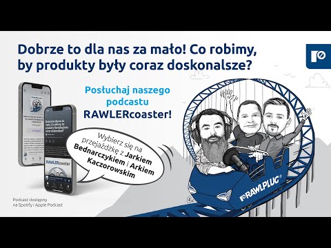 Dobrze to dla nas za mało! Co robimy, by produkty były coraz doskonalsze? | Podcast RAWLERcoaster - zdjęcie