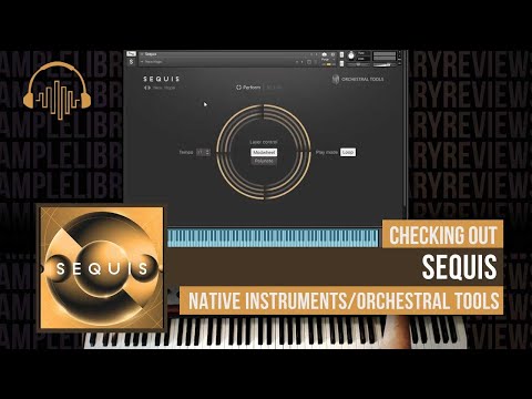 Checking Out: Sequis by Native Instruments & Orchestral Tools