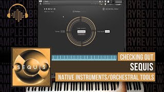 Video thumbnail for Checking Out: Sequis by Native Instruments & Orchestral Tools by Sample Library Review