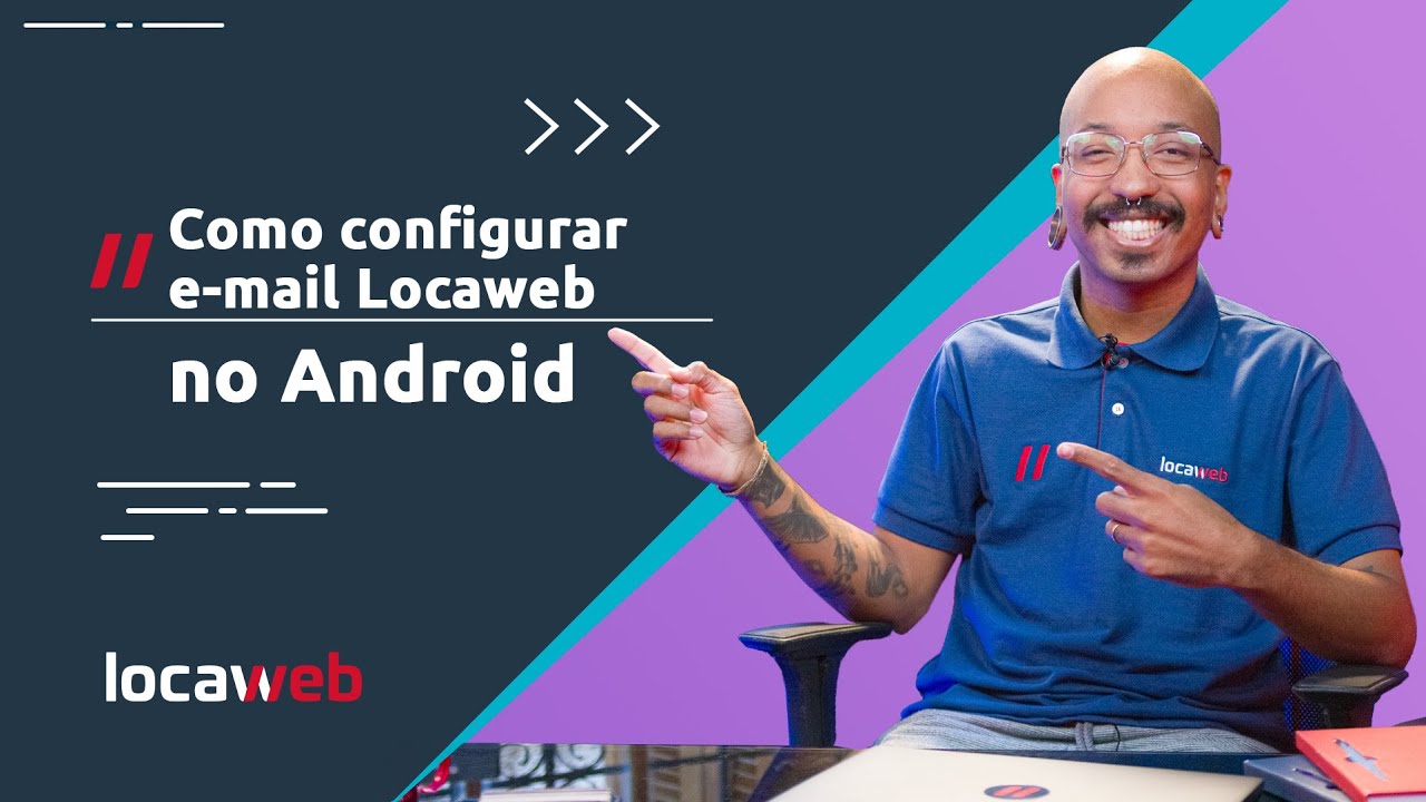 Como configurar e-mail Locaweb no Android | Locaweb