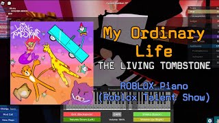 The Living Tombstone - My Ordinary Life (FULL) | Roblox Got Talent (ROBLOX Piano Cover)