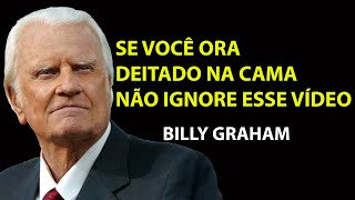 ORANDO NA CAMA¿ VEJA ESSE VÍDEO ANTES QUE SEJA TARDE FAÇA ISSO NO LUGAR | Sermão Billy Graham
