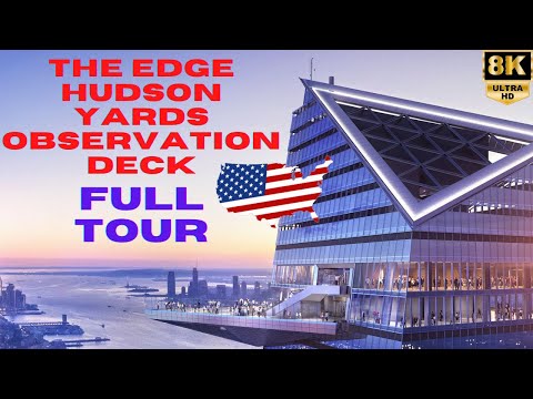 【8K】New York: The Edge - Hudson Yards Observation Deck - Full Complete Tour