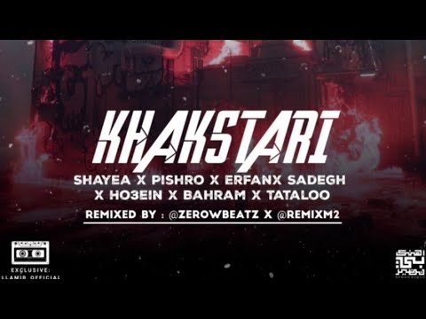 Khakstari - Shayea x Pishro x Erfan x Sadegh x Ho3ein x Bahram x Tataloo