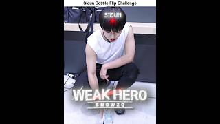Sieun Bottle Flip Challenge 💀🔥 #WeakHeroClass #Kdrama #Shorts
