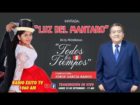 "LUZ DEL MANTARO" en "Todos los Tiempos" con Jorge García Ramos / Lunes 23 Set 2019