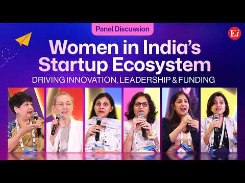 Panel Discussion: Women in India’s Startup Ecosystem: Driving Innovation, Leadership & Funding