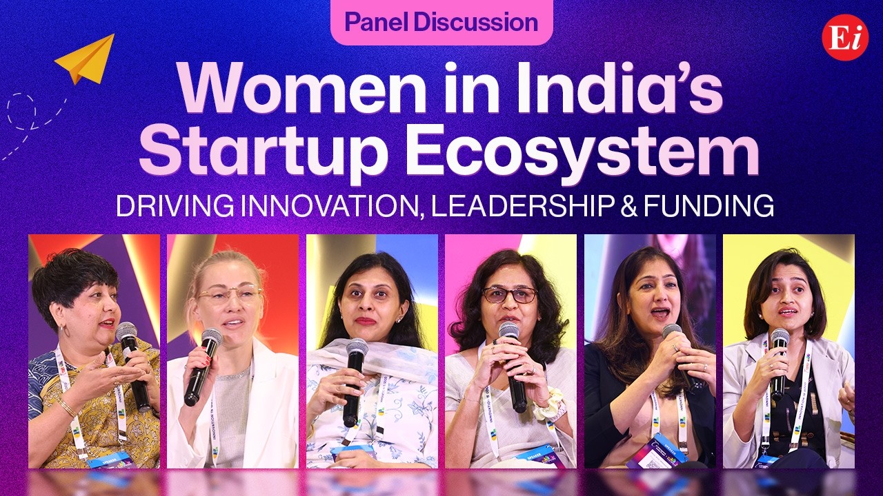 Panel Discussion: Women in India’s Startup Ecosystem: Driving Innovation, Leadership & Funding