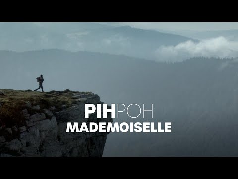 PIHPOH - Mademoiselle [Clip Officiel]