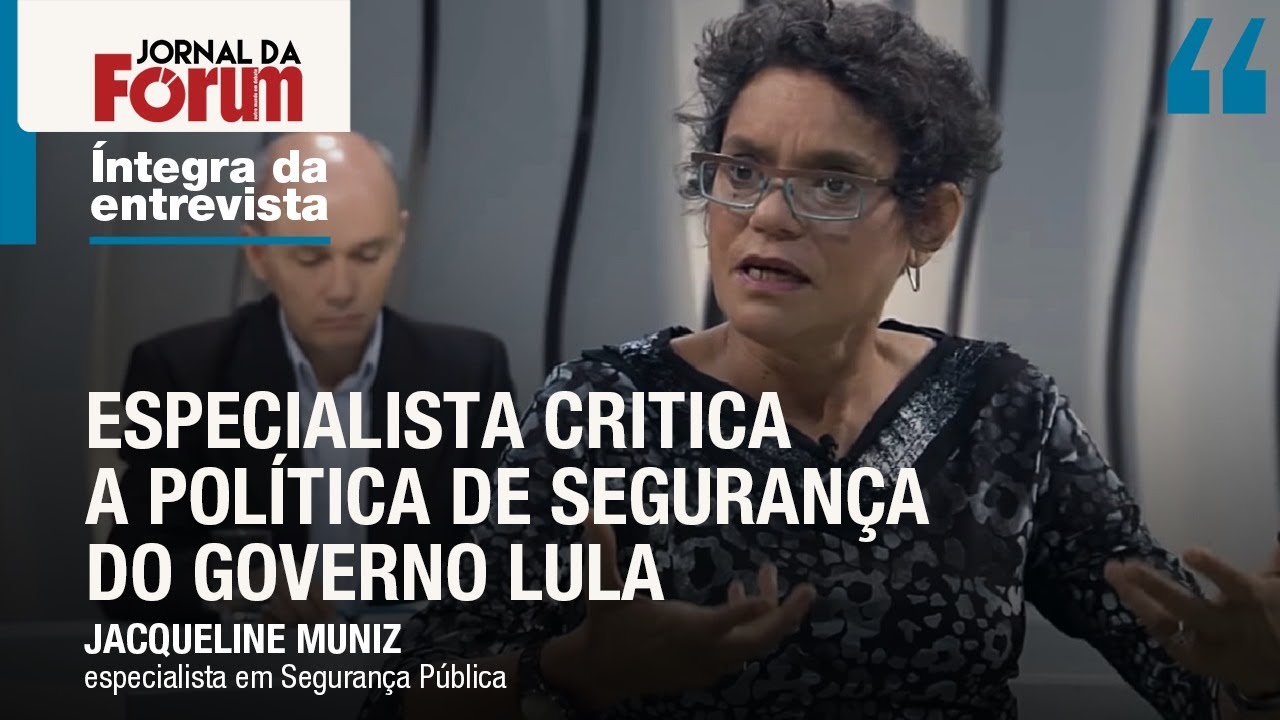 Jacqueline Muniz critica falta de debate com os especialistas