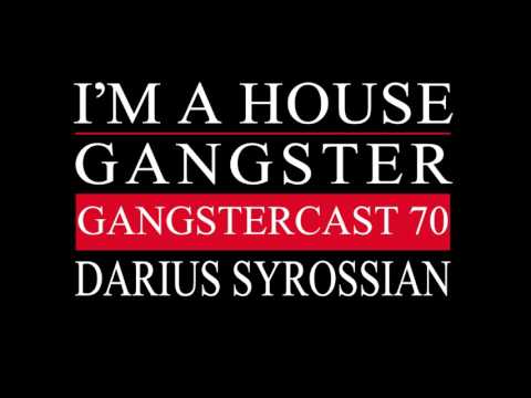 Gangstercast 70 - Darius Syrossian